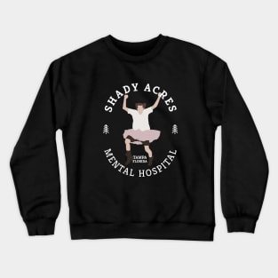 Shady Acres Mental Hospital logo - Tampa, Florida Crewneck Sweatshirt